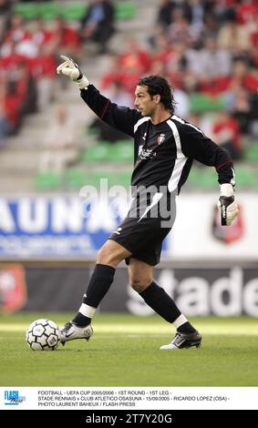 FUSSBALL - UEFA-CUP 2005/2006 - 1. RUNDE - 1. LEG - STADE RENNAIS GEGEN CLUB ATLETICO OSASUNA - 15/09/2005 - RICARDO LOPEZ (OSA) - FOTO LAURENT BAHEUX / FLASH PRESS Stockfoto