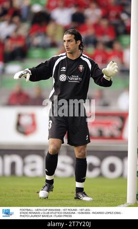 FUSSBALL - UEFA-CUP 2005/2006 - 1. RUNDE - 1. LEG - STADE RENNAIS GEGEN CLUB ATLETICO OSASUNA - 15/09/2005 - RICARDO LOPEZ (OSA) - FOTO LAURENT BAHEUX / FLASH PRESS Stockfoto