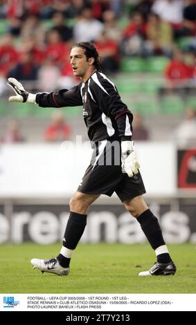 FUSSBALL - UEFA-CUP 2005/2006 - 1. RUNDE - 1. LEG - STADE RENNAIS GEGEN CLUB ATLETICO OSASUNA - 15/09/2005 - RICARDO LOPEZ (OSA) - FOTO LAURENT BAHEUX / FLASH PRESS Stockfoto