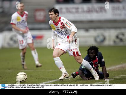 FUSSBALL - FRANZÖSISCHE MEISTERSCHAFT 2005/2006 - AS NANCY LORRAINE / PARIS SG - 11/03/2006 - BENJAMIN GAVANON (NAN) - FOTO LAURENT BAHEUX / FLASH PRESS Stockfoto