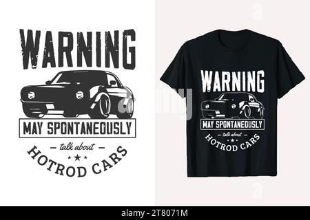 Warnung kann spontan über Hotrod Car Vector T-Shirt Design sprechen. Oldtimer-Autografik. amerikanisches Hot Rod Auto personalisierbares T-Shirt. Stock Vektor