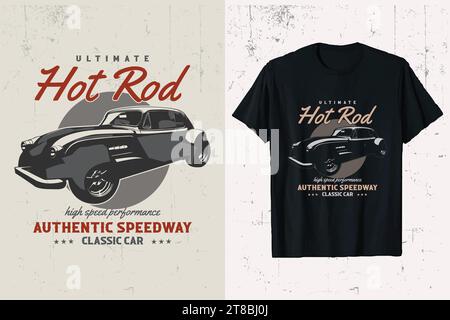 Ultimatives Hotrod High-Speed Performance Vektor T-Shirt Design. Oldtimer-T-Shirt-Grafik im Hotrod-Stil. amerikanisches Hot Rod, altes Auto-Custom-T-Stück. Stock Vektor