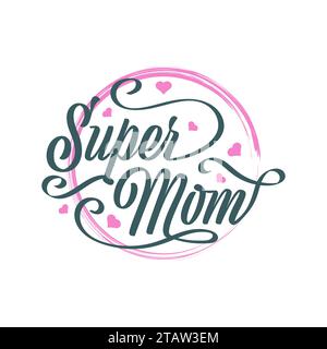 Super Mom-Schriftzug mit süßer Pink Love. Typografie zum Muttertag. Kann für Grußkarten-, Poster-, Banner- oder T-Shirt-Design verwendet werden Stock Vektor