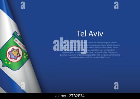 Die 3D-Flagge von Tel Aviv ist eine Stadt in Israel, isoliert auf dem Hintergrund mit Copyspace Stock Vektor