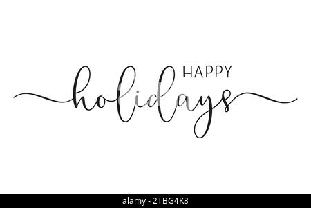 Happy Holidays Christmas eleganter Schriftzug. Moderne Pen-Vektorkalligraphie. Grußkarte, Weihnachtsfeiertag und Neujahrsphrase. Illustration der Vektortinte Stock Vektor