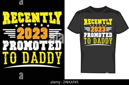 Vor Kurzem wurden 2023 für Daddy beworben, beste einzigartige T-Shirt-Designs Stock Vektor