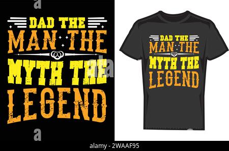 Dad der Mann der Mythos die Legende, einzigartige T-Shirt-Designs Stock Vektor