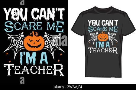 Du kannst mir keine Angst einjagen, ich bin ein Lehrer, einzigartige T-Shirt-Designs Stock Vektor
