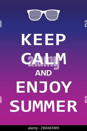 Bleiben Sie ruhig und genießen Sie den Sommer, kreatives Posterkonzept. Modernes inspirierendes Zitat auf Hintergrund. Typografie-Poster. Vektorillustarti Stock Vektor