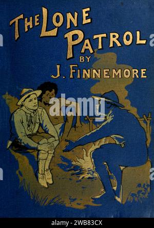 Das Buch The Lone Patrol von John Finnemore, 1910 von W. & R. Chambers, ltd. John Finnemore (1863–1915) war ein britischer Schullehrer und Autor von fiktiven Romanen und Geschichtsschreibung und Geographietexten von Ländern – die meisten sind für jüngere Leser bestimmt. Finnemore war auch ein Autor der Fiction des frühen Pfadfinders. Stockfoto