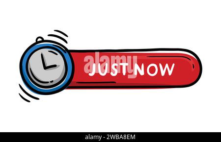 Helles Vektorlabel, handgezeichnete Illustration mit Uhrensymbol und Text gerade jetzt. Geeignet für App-Taste, soziale Medien und Werbung Stock Vektor