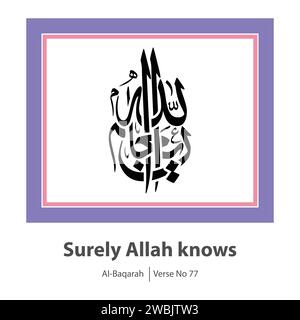 Kalligraphie von sicher Allah weiß, übersetzt als sicher Allah weiß, Vers Nr. 77 aus Al-Baqarah Stock Vektor