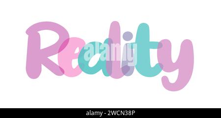 Reality-Zeichen, Typografie-Zeichen, Schriftzug, Titel, pink, lila, blau, lila Farbkombination auf weißem Hintergrund, Aufkleber, Etikett. Transparente Schrift Stock Vektor