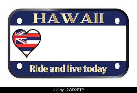 Motorradkennzeichen des Hawaii State USA auf weißem Hintergrund mit „Ride and Live Today“-Text Stock Vektor