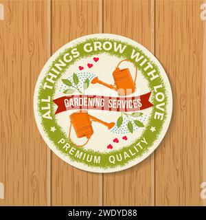 Alles wächst mit Love Gardening Emblem, Etikett, Patch, Aufkleber. Vektorabbildung. Für Schilder, Aufnäher, Hemdmuster mit Setzlingen werden gegossen Stock Vektor