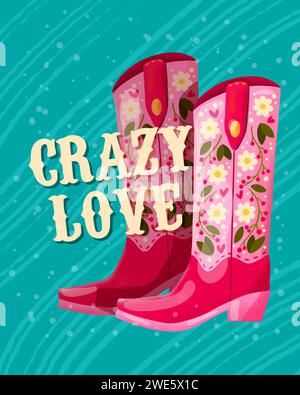 A pair of cowboy boots decorated with flowers and a hand lettering message Crazy Love. Valentine colorful hand drawn illustration in bright vibrant co Stockfoto