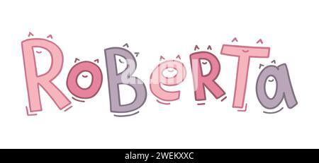 Der Mädchenname Roberta ist handgeschrieben in lustigen Buchstaben mit Augen oder Ohren und einem Lächeln. Schriftzug in rosa und lila Pastellfarben auf weiß. Stock Vektor