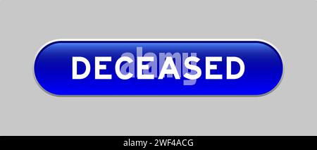 Blauer kapselförmiger Knopf mit Wort verstorben auf grauem Hintergrund Stock Vektor