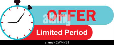 Angebotsschild, Banner mit begrenztem Angebot, Symbol für begrenztes Angebot, Angebot mit Listenzeit, begrenzter Zeitraum, Sonderangebot Stock Vektor