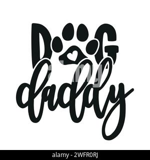 Dog Daddy - lustiges Vatertagszitat. Lustiger Tiervektor mit Welpenpfote, Herz und Knochen. Gut zum Vatertag Geschenk, Poster, Textilien, Gi Stock Vektor