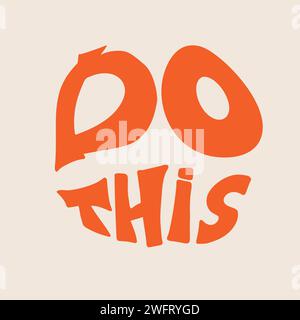 Verwenden Sie diese Schrift in kreisförmiger Form. Motivierter, handgezeichneter Text im Retro-Stil. Einfache minimale Typografie. Illustration des Groovy Vektors. Stock Vektor