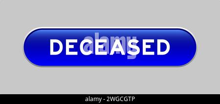 Blauer kapselförmiger Knopf mit Wort verstorben auf grauem Hintergrund Stock Vektor