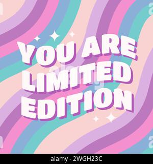 Sie sind eine limitierte Auflage positiver und motivierender Satz. Grooviger Retro-Slogan für Poster und Planer. Vektorabbildung Stock Vektor