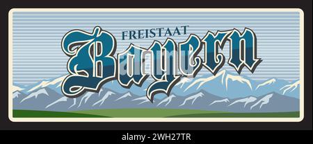 Bayern freistaat Deutsche Stadt altes Reiseschild, Vektor Retro Blech Plaque. Deutsche bundesstaaten Metallschild mit Slogan, Europa-Wahrzeichen, Straßenschild. Deutsches Touristenziel, deutsches Schild Stock Vektor