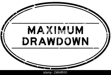 Grunge Black Maximum Drawdown Word ovaler Gummisiegelstempel auf weißem Hintergrund Stock Vektor