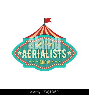 Retro-Zelt-Zirkusschild und Vintage-Karneval-Schild. Isolierte Vektor-Vintage-Wegweiser mit Festzelt, Schauflügelern, lockt Zuschauer zu aufregenden Luftaufführungen unter dem großen Dach Stock Vektor