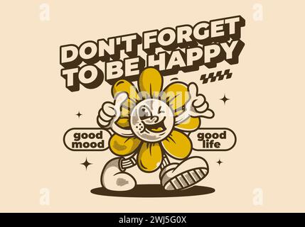 Vergiss nicht, glücklich zu sein. Wandelnde Sonnenblume Maskottchen Figur Illustration im Vintage Retro Stil Stock Vektor