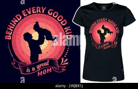 „Behind Every Good Kid is a Great Mom' Happy Mothers Day“-T-Shirt-Design. Retro Vintage Vektor, geeignet für Druckdesign Stock Vektor