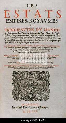 "Les Estats, Empires, Royaumes et Principautez du Monde" (die Staaten, Reiche, Königreiche und Fürstentümer der Welt), von D. T. V. Y. (Pierre d'Avity, 1573-1635). Frontispiece. Ausgabe gedruckt in Genf von Samuel Chouët, 1665. Stockfoto