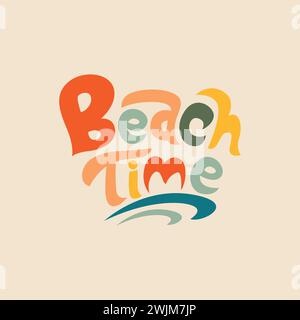 Beach Time Sommer Retro Stil Schriftzug Vektor Illustration für T-Shirt Druck, Poster, Aufkleber, Grußkarte etc Sommertage-Logo und Typografie. Stock Vektor