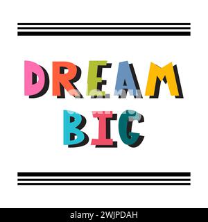 Träume groß. Handgeschriebene Schrift. Handgezeichneter Motivationssatz für Grußkarten oder Poster. Inspirierendes Motto. Vektorabbildung Stock Vektor