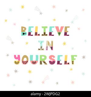 Glauben Sie an sich selbst. Handgeschriebene Schrift. Handgezeichneter Motivationssatz für Grußkarten oder Poster. Inspirierendes Motto. Vektorabbildung Stock Vektor
