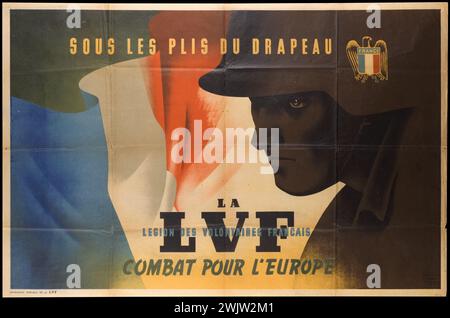 Krieg 1939-1945. "Unter den Falten der Flagge kämpft die LVF (Legion der französischen Freiwilligen) für Europa". Poster zum Sonderdruck der LVF, 1942. General Leclerc Museum von Hauteclocque und die Befreiung von Paris, Jean Moulin Museum. Poster, militärische Zusammenarbeit, Trikolore-Flagge, Regierung, französische Freiwilligenlegion, LVF L.V.F., deutsche Besatzung, Vichy-Regime, 2. Weltkrieg, deutsche Uniform, freiwillig Stockfoto