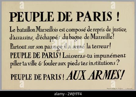 Anonym, Leute von Paris!/ das Marseilles Bataillon [sic] besteht aus der Wiederherstellung der Gerechtigkeit,/ Attentäter, Flucht aus dem Gefängnis von Marseille!/ überall auf seinem Weg hat er Terror gesät!/ Leute von Paris! Werden Sie Ihre Stadt ungestraft verlassen / Ihre Institutionen auf die Beine treten? / Leute von Paris! Zu den Armen! , Typografie. Carnavalet Museum, Geschichte von Paris. Politik, Geschichte, Französische Revolution, 1789-1799, Marseille, Bataillon, Paris, typographisches Poster nicht abgebildet (Neuauflage eines Posters aus dem 18. Jahrhundert) Stockfoto