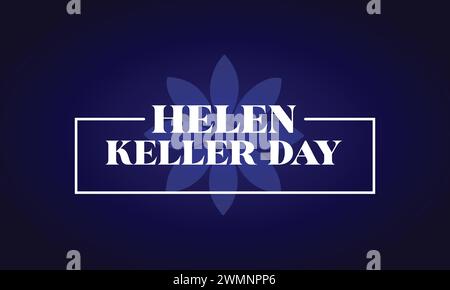 Helen Keller Day stilvoller Text mit Blumenhintergrund Stock Vektor