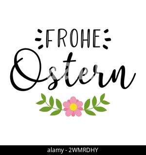 Handgezeichnetes Zitat Frohe Ostern, Happy Easter auf Deutsch. Isoliert auf weißem Hintergrund. Vektor Stock Vektor