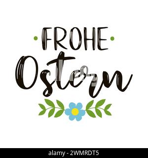 Handgezeichnetes Zitat Frohe Ostern, Happy Easter auf Deutsch. Isoliert auf weißem Hintergrund. Vektor Stock Vektor