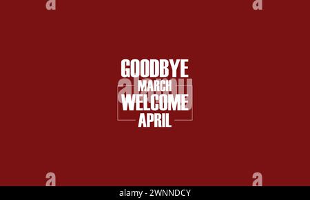 Sie können Hintergrundbilder und Hintergründe von Goodbye March Welcome April auf Ihr Smartphone, Tablet oder Ihren Computer herunterladen. Stock Vektor