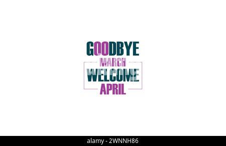 Sie können Hintergrundbilder und Hintergründe von Goodbye March Welcome April auf Ihr Smartphone, Tablet oder Ihren Computer herunterladen. Stock Vektor