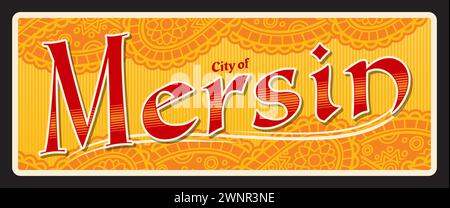 Mersin Türkische Stadt Reise Aufkleber und Schild, Vektor-Gepäckanhänger. Türkei Urlaub und touristische Reise Gepäckaufkleber oder Blechschild. Hafen an der Mittelmeerküste im Süden der Türkei Stock Vektor