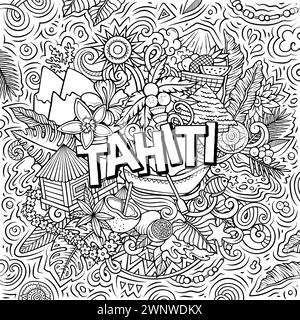 Tahiti handgezeichnete Zeichentrickgrafik-Kritzelillustration. Kreativer lustiger Vektor-Hintergrund. Handgeschriebener Text mit Elementen und Objekten. Line Art Komposition Stock Vektor