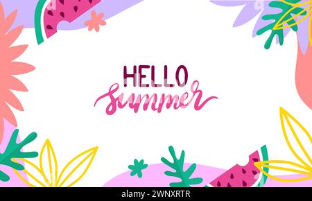 Hallo Sommer Hintergrund. Abstraktes Sommerbanner mit Schriftzug Hello Summer. Bunte Pflanzen, Blätter und Wassermelone, neoterische Vektorplakate Stock Vektor