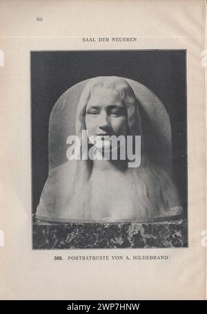 Adolf Furtwängler : Glyptothek 1907 / Illustrierter Katalog der Glyptothek König Ludwig's I. zu München / Kastner & Callwey, 1907 / illustrierter Katalog der Glyptothek von König Ludwig I. in München 1907 / Saal der Neueren - Saal der Neueren / Porträtbüste von A. Hildebrand - Porträtbüste von A. Hildebrand / Adolf von Hildebrand / Stockfoto