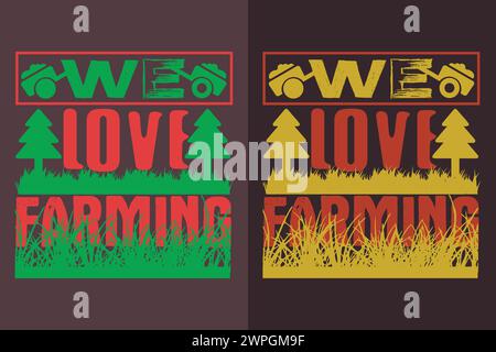 WE Love Farming, Farmer T-Shirt, Bauernhemd, Farm Life T-Shirt, Farm Animals Shirt, Landwirtschaft Stock Vektor