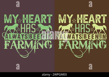 Mein Herz war schon immer in der Landwirtschaft, Farmer-T-Shirt, Bauernhemd, Bauernhofshirt, Farm Life T-Shirt, Farm Animals Shirt, Landwirtschaft Stock Vektor