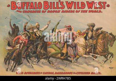 Buffalo Bill's Wild West and Congress of Rough Riders of the World []: Wilde Rivalitäten wilder, barbarischer und zivilisierter Rassen, 1898. Zirkusplakat, das Buffalo Bill mit Männern verschiedener Nationalitäten zeigt, die auf dem Pferd reiten. Stockfoto